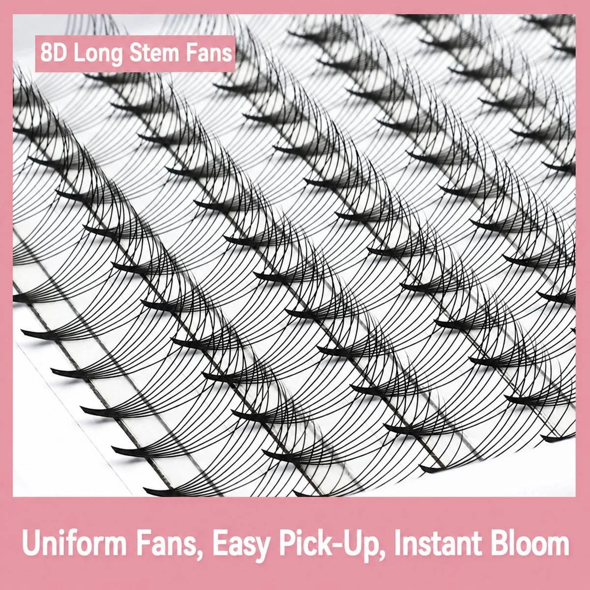 Long Stem Premade Fans 8D
